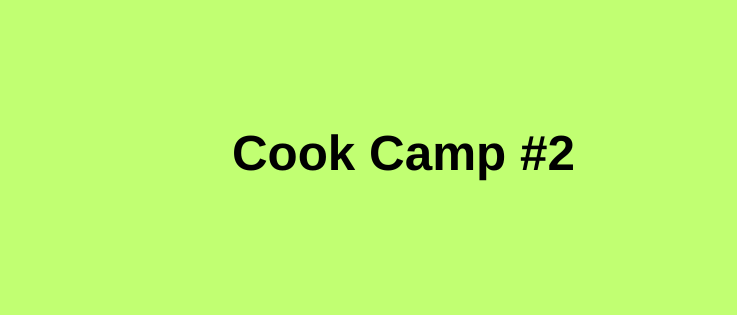 Cook Camp #2