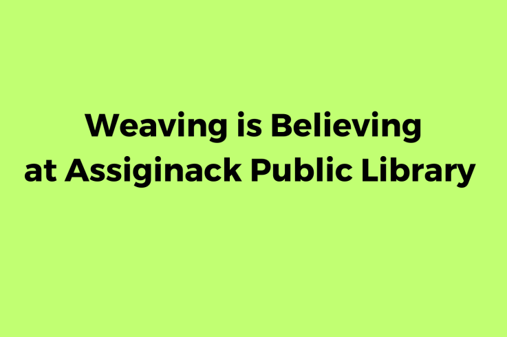 Weaving is Believing