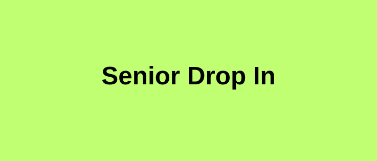 Senior Drop In