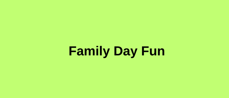 Family Day Fun